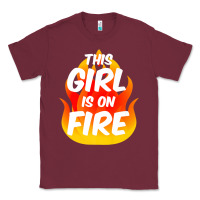 Burgundy This Girl Is On Fire Fierce Lady Woman Power Go Girls Fiery Classic Tee - StudioElite