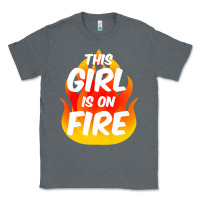 Charcoal Heather This Girl Is On Fire Fierce Lady Woman Power Go Girls Fiery Classic Tee - StudioElite
