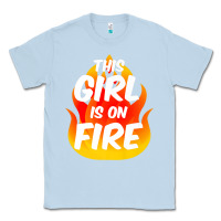 Dusty Blue This Girl Is On Fire Fierce Lady Woman Power Go Girls Fiery Classic Tee - StudioElite