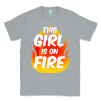 Heather Grey This Girl Is On Fire Fierce Lady Woman Power Go Girls Fiery Classic Tee - StudioElite