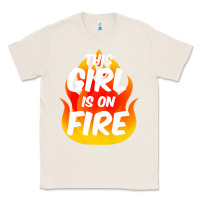 Natural This Girl Is On Fire Fierce Lady Woman Power Go Girls Fiery Classic Tee - StudioElite