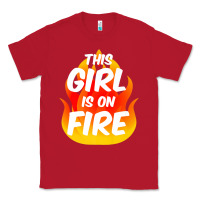Red This Girl Is On Fire Fierce Lady Woman Power Go Girls Fiery Classic Tee - StudioElite