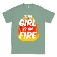 Sage This Girl Is On Fire Fierce Lady Woman Power Go Girls Fiery Classic Tee - StudioElite