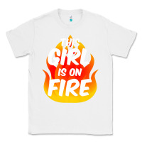 White This Girl Is On Fire Fierce Lady Woman Power Go Girls Fiery Classic Tee - StudioElite