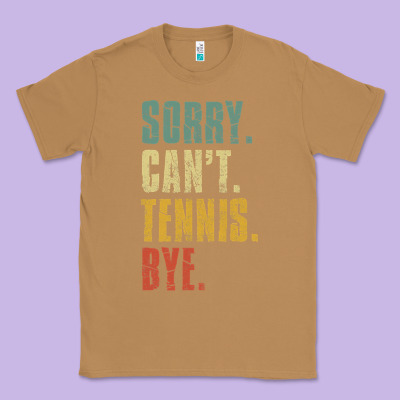 Sorry Can't Tennis Bye Funny Vintage Retro Tennis Player T Shirt Classic Tee Designed By Studioelite