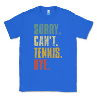 True Royal sorry can't tennis bye funny vintage retro tennis player t shirt Classic Tee - StudioElite