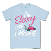 Dusty Blue i'm sexy and i mow it funny mow pun tank top Classic Tee - StudioElite