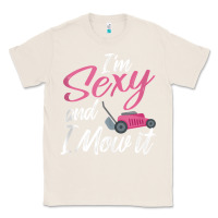 Natural i'm sexy and i mow it funny mow pun tank top Classic Tee - StudioElite