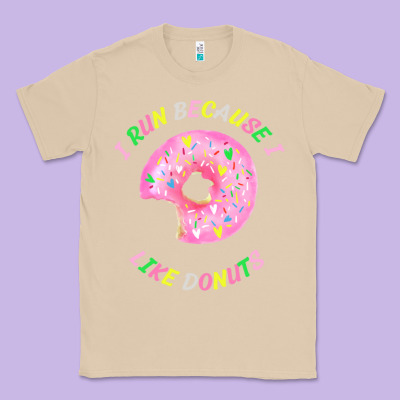 I Run Because I Like Donuts Classic Tee Designed By Studioelite