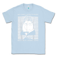 Dusty Blue no i don't listen to music because it fuckking suckks t shirt Classic Tee - StudioElite