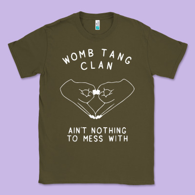 Womb Tang Clan Ain't Nothing To Mess With T Shirt Classic Tee Designed By Pixelflow