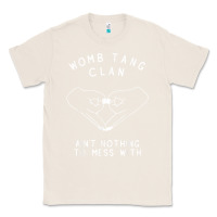 Natural womb tang clan ain't nothing to mess with t shirt Classic Tee - PixelFlow