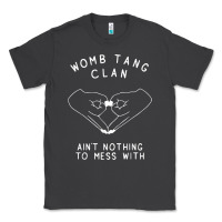 Smoke womb tang clan ain't nothing to mess with t shirt Classic Tee - PixelFlow