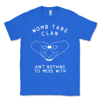True Royal womb tang clan ain't nothing to mess with t shirt Classic Tee - PixelFlow
