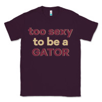 Plum too sexy to be a gator Classic Tee - PixelFlow