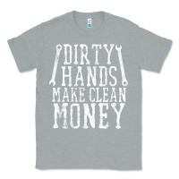 Heather Grey dirty hands make clean money t shirt wrench mechanic gift Classic Tee - PixelFlow