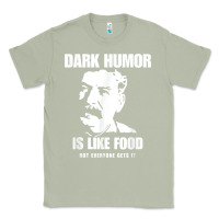 Matcha dark humor is like food not everyone gets it, joseph stalin t shirt Classic Tee - PixelFlow