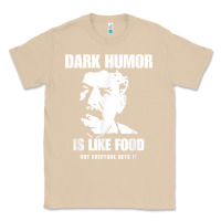 Mushroom dark humor is like food not everyone gets it, joseph stalin t shirt Classic Tee - PixelFlow