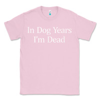 Bubblegum Pink in dog years i'm dead Classic Tee - PixelFlow