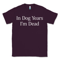 Plum in dog years i'm dead Classic Tee - PixelFlow