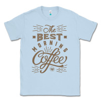 Dusty Blue The Best Morning Coffee Classic Tee - PixelFlow