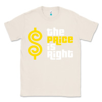Natural price is right Classic Tee - PixelFlow