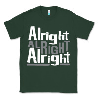 Sports Green matthew mcconaughey dazed & confused alright alright alright hipster t Classic Tee - PixelFlow