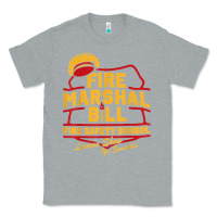 Heather Grey fire marshal bill fire safety school funny firefighter t shirt Classic Tee - PixelFlow