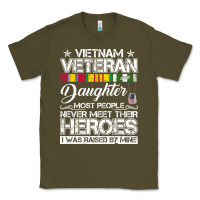 Army Green VietNam Veteran daughter Most People Never Meet Their Heroes Classic Tee - SnappyArt