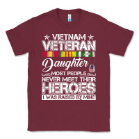 Burgundy VietNam Veteran daughter Most People Never Meet Their Heroes Classic Tee - SnappyArt