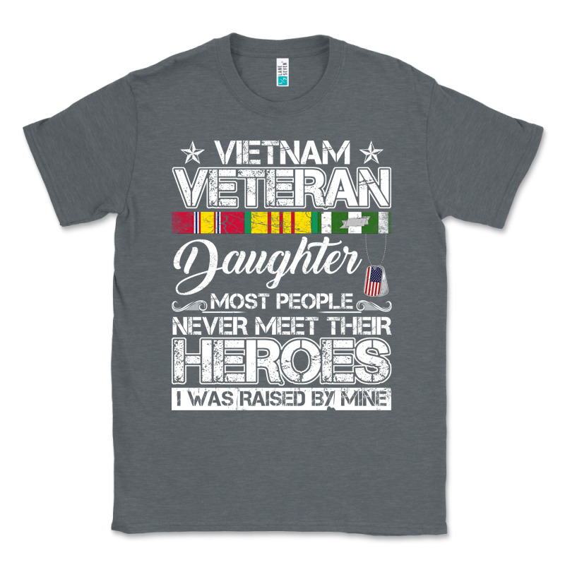 Vietnam Veteran Daughter Most People Never Meet Their Heroes Classic Tee by SnappyArt | Teevron