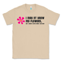 Mushroom i may not know my flowers  t shirt Classic Tee - SnappyArt