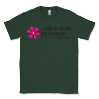 Sports Green i may not know my flowers  t shirt Classic Tee - SnappyArt
