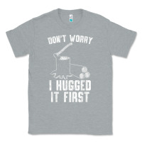 Heather Grey lumberjack don't worry i hugged it first lumberjack wood cutter logger Classic Tee - SnappyArt