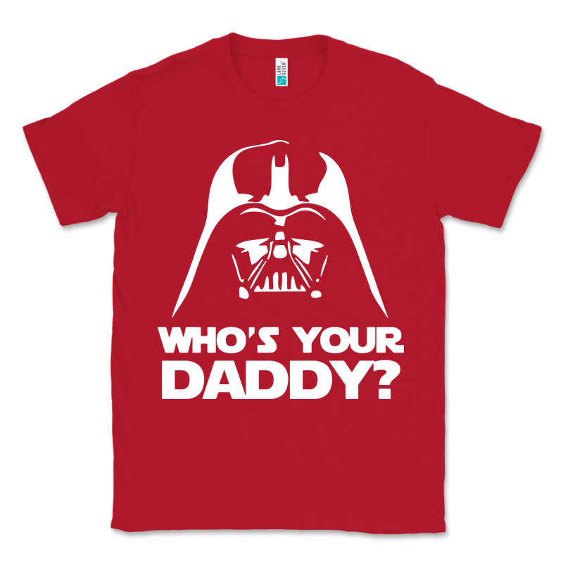 Darth Vader Who's Your Daddy Classic Tee by SnappyArt | Teevron