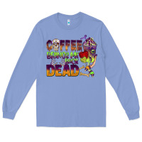 Colony Blue coffee brings me back dead Long Sleeve Tee - BarkalooDesign