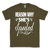 Army Green the reason she is spoiled couples matching set valentines t shirt Classic Tee - SnappyArt