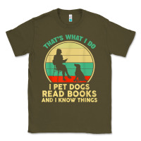 Army Green that what i do i pet dogs read books and i know things t shirt Classic Tee - SnappyArt