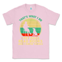 Bubblegum Pink that what i do i pet dogs read books and i know things t shirt Classic Tee - SnappyArt