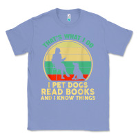 Colony Blue that what i do i pet dogs read books and i know things t shirt Classic Tee - SnappyArt
