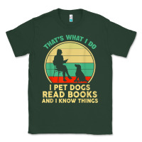 Sports Green that what i do i pet dogs read books and i know things t shirt Classic Tee - SnappyArt