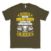 Army Green forklift operator get out of my way forklift driver t shirt Classic Tee - SnappyArt