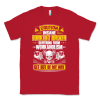 Red forklift operator get out of my way forklift driver t shirt Classic Tee - SnappyArt
