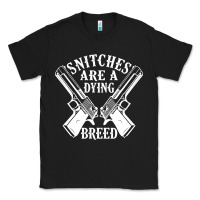 Black Snitches Are A Dying Breed Motorcycle Biker Gun Classic Tee - SnappyArt