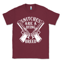 Burgundy Snitches Are A Dying Breed Motorcycle Biker Gun Classic Tee - SnappyArt