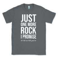 Rockhounds Gear Gift Just One More Rock Funny Rockhounding Classic Tee | Teevron