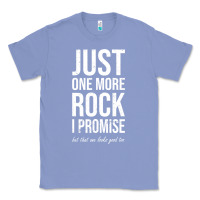 Colony Blue Rockhounds gear gift Just one more rock funny rockhounding Classic Tee - SnappyArt