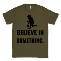 Army Green Colin Kaepernick Believe In Something Classic Tee - SnappyArt