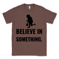 Chestnut Colin Kaepernick Believe In Something Classic Tee - SnappyArt