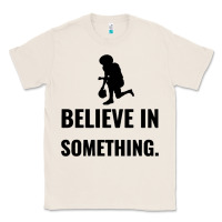 Natural Colin Kaepernick Believe In Something Classic Tee - SnappyArt